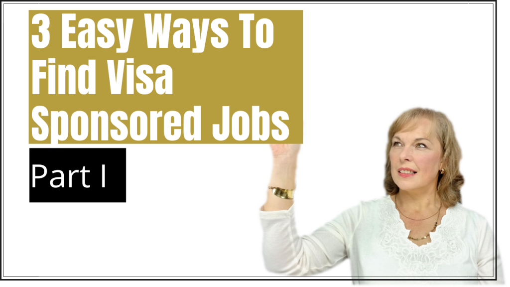 3 Easy WAys To Find Visa Sponsored Jobs - Part I